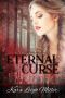 [The Cursed Series 01] • Eternal Curse · (The Cursed Series, Book 1)